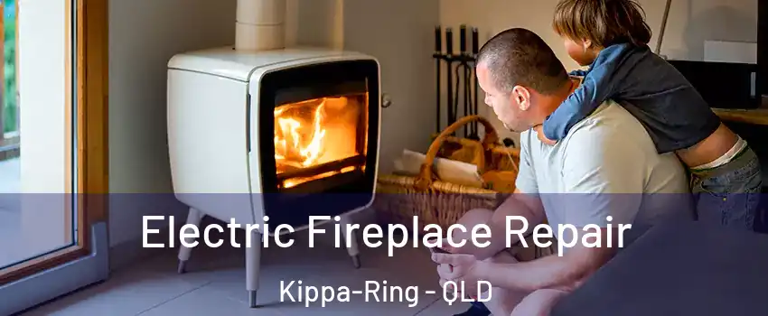 Electric Fireplace Repair Kippa-Ring - QLD