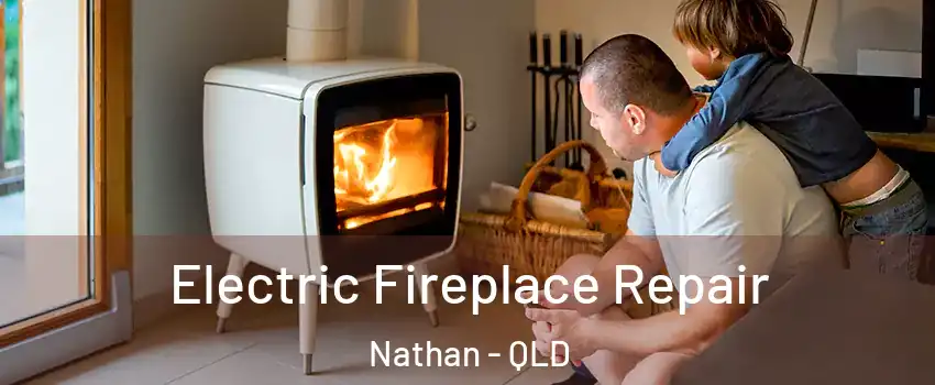 Electric Fireplace Repair Nathan - QLD