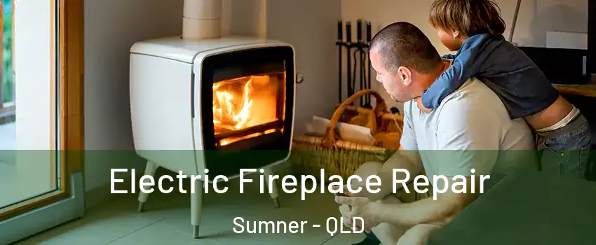 Electric Fireplace Repair Sumner - QLD