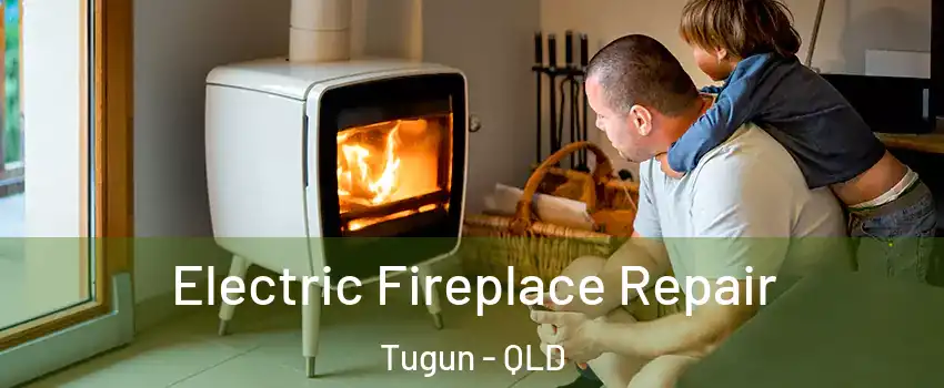 Electric Fireplace Repair Tugun - QLD