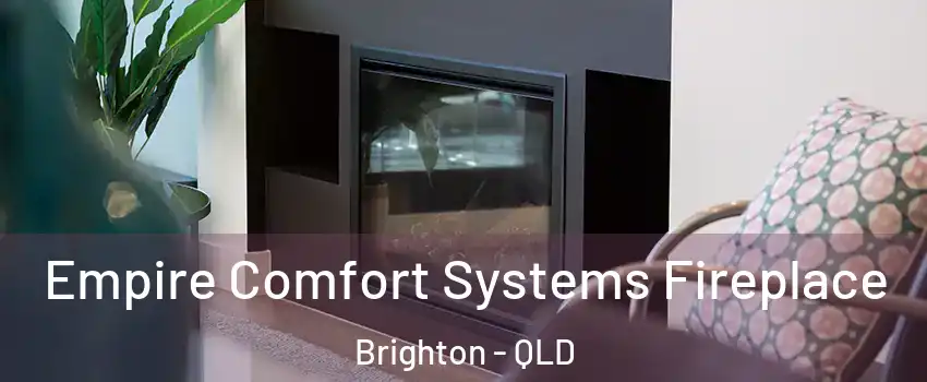 Empire Comfort Systems Fireplace Brighton - QLD