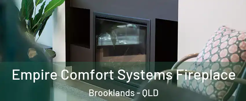 Empire Comfort Systems Fireplace Brooklands - QLD
