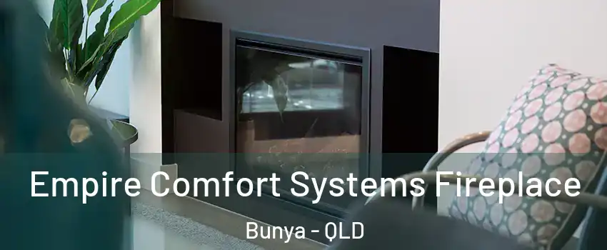 Empire Comfort Systems Fireplace Bunya - QLD