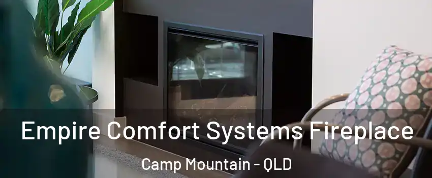 Empire Comfort Systems Fireplace Camp Mountain - QLD