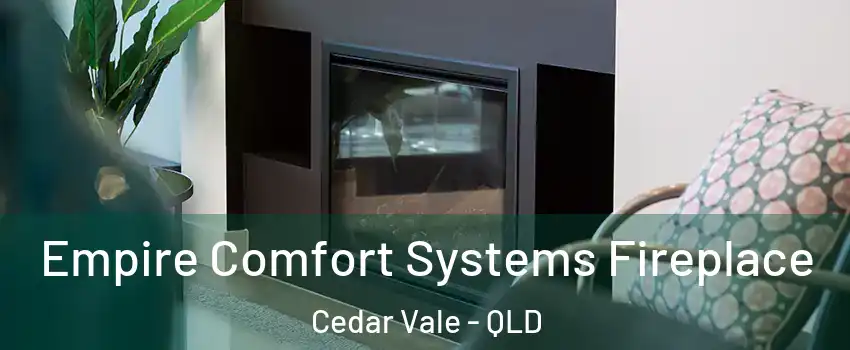 Empire Comfort Systems Fireplace Cedar Vale - QLD