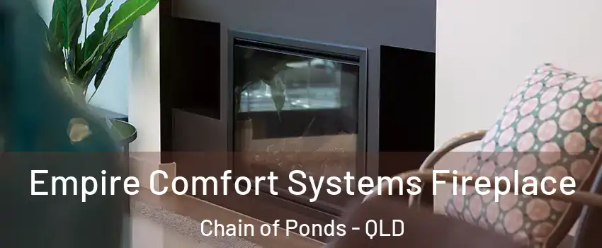 Empire Comfort Systems Fireplace Chain of Ponds - QLD
