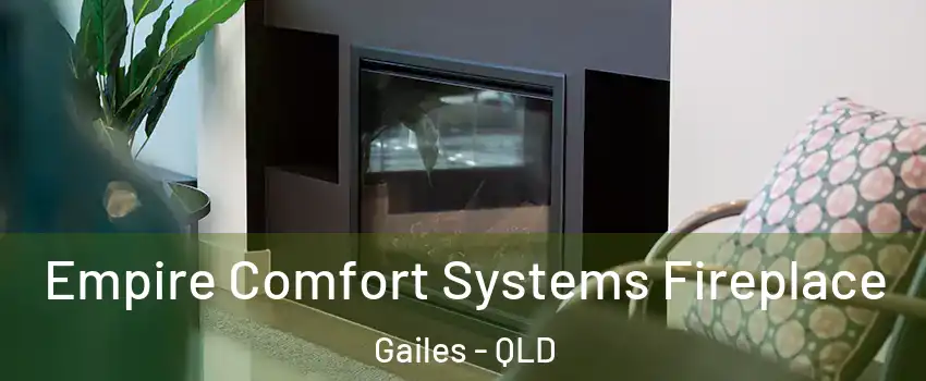 Empire Comfort Systems Fireplace Gailes - QLD