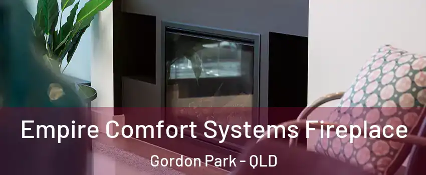 Empire Comfort Systems Fireplace Gordon Park - QLD