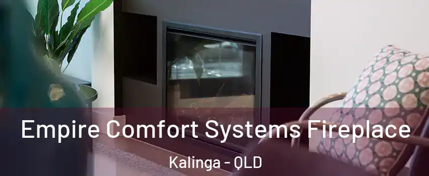 Empire Comfort Systems Fireplace Kalinga - QLD