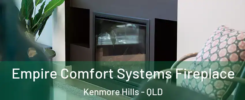 Empire Comfort Systems Fireplace Kenmore Hills - QLD