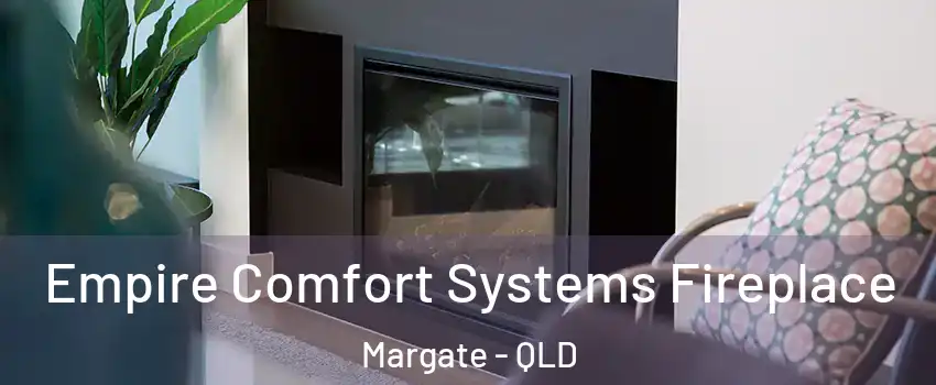 Empire Comfort Systems Fireplace Margate - QLD
