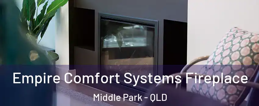 Empire Comfort Systems Fireplace Middle Park - QLD