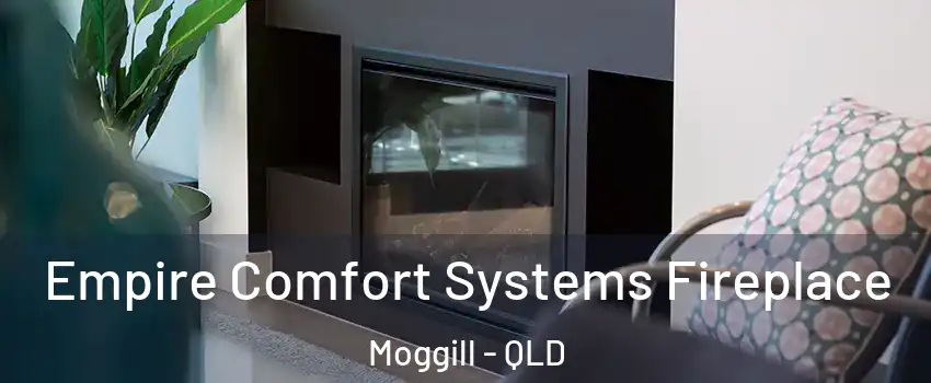 Empire Comfort Systems Fireplace Moggill - QLD