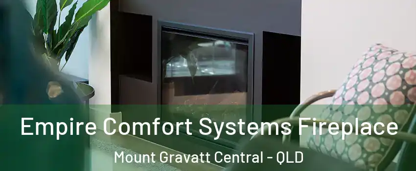 Empire Comfort Systems Fireplace Mount Gravatt Central - QLD
