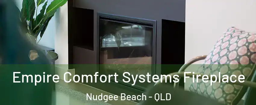 Empire Comfort Systems Fireplace Nudgee Beach - QLD