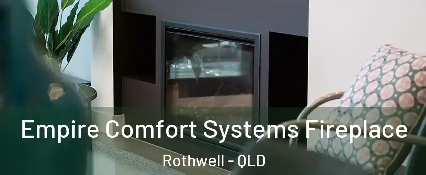 Empire Comfort Systems Fireplace Rothwell - QLD