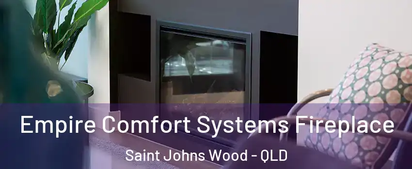 Empire Comfort Systems Fireplace Saint Johns Wood - QLD