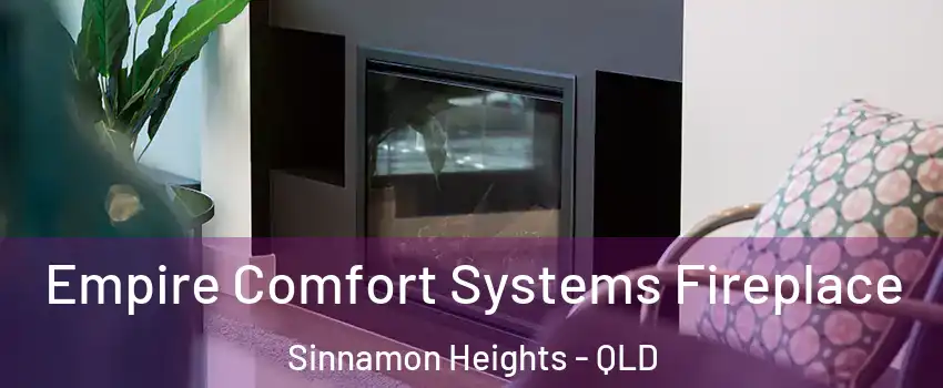 Empire Comfort Systems Fireplace Sinnamon Heights - QLD