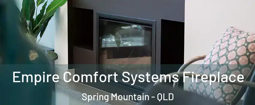 Empire Comfort Systems Fireplace Spring Mountain - QLD