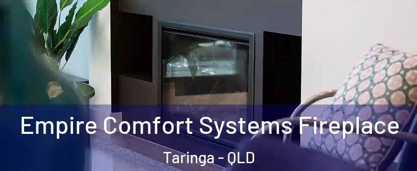 Empire Comfort Systems Fireplace Taringa - QLD
