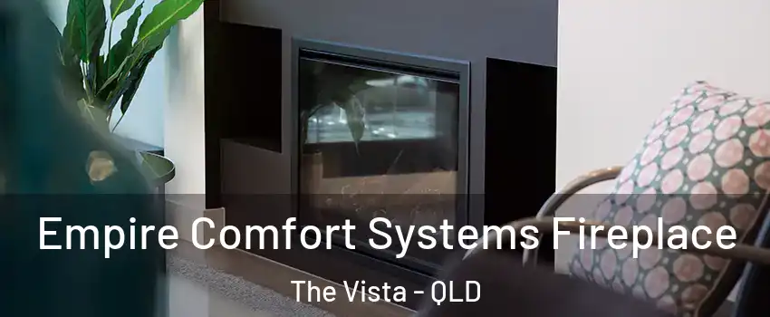 Empire Comfort Systems Fireplace The Vista - QLD