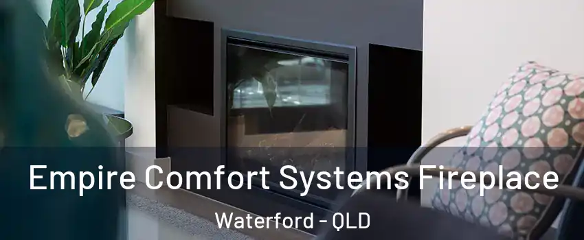 Empire Comfort Systems Fireplace Waterford - QLD