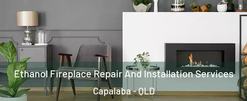 Ethanol Fireplace Repair And Installation Services Capalaba - QLD