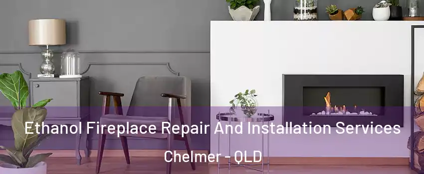 Ethanol Fireplace Repair And Installation Services Chelmer - QLD