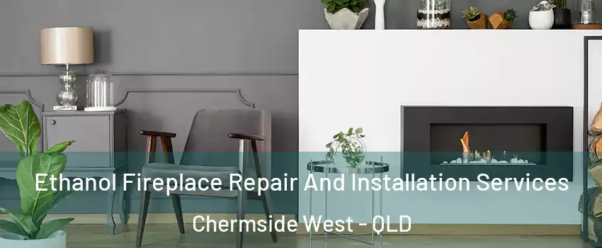 Ethanol Fireplace Repair And Installation Services Chermside West - QLD