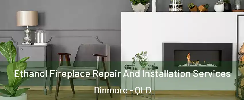 Ethanol Fireplace Repair And Installation Services Dinmore - QLD
