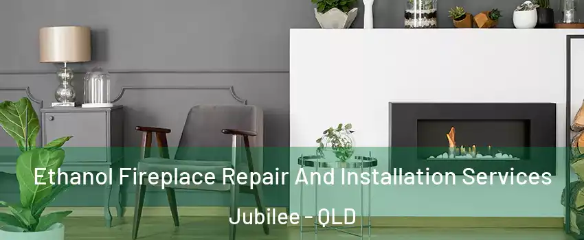 Ethanol Fireplace Repair And Installation Services Jubilee - QLD