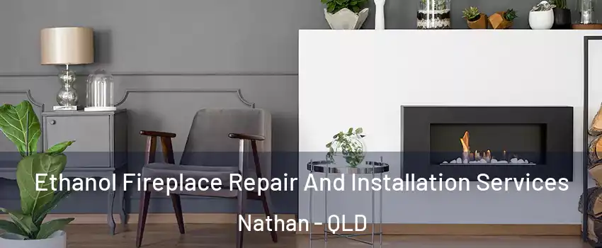 Ethanol Fireplace Repair And Installation Services Nathan - QLD