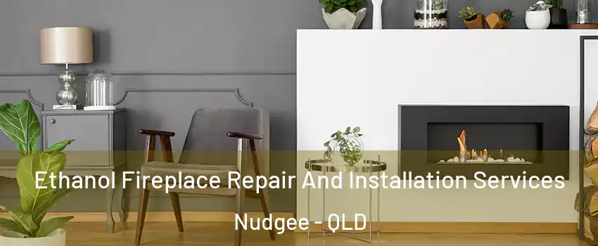 Ethanol Fireplace Repair And Installation Services Nudgee - QLD