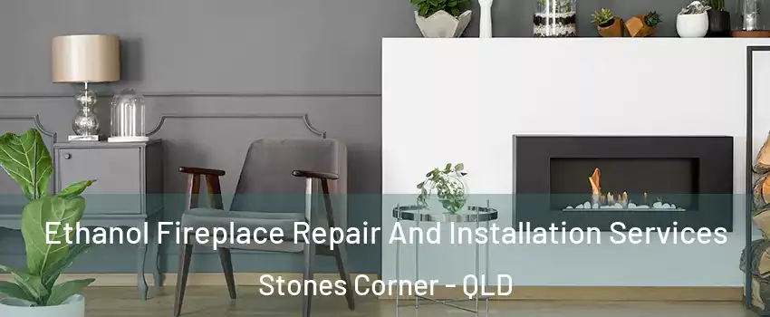Ethanol Fireplace Repair And Installation Services Stones Corner - QLD