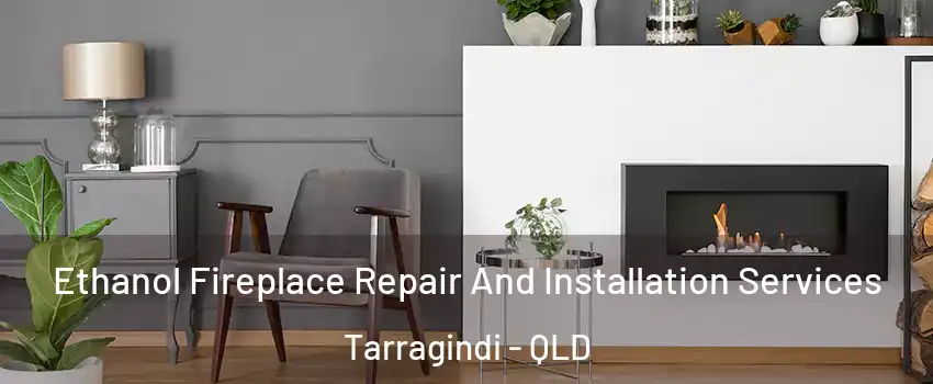 Ethanol Fireplace Repair And Installation Services Tarragindi - QLD
