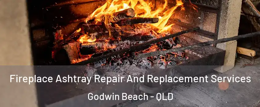 Fireplace Ashtray Repair And Replacement Services Godwin Beach - QLD
