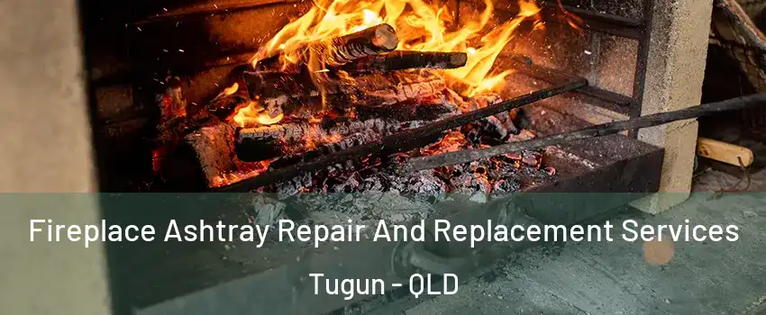 Fireplace Ashtray Repair And Replacement Services Tugun - QLD