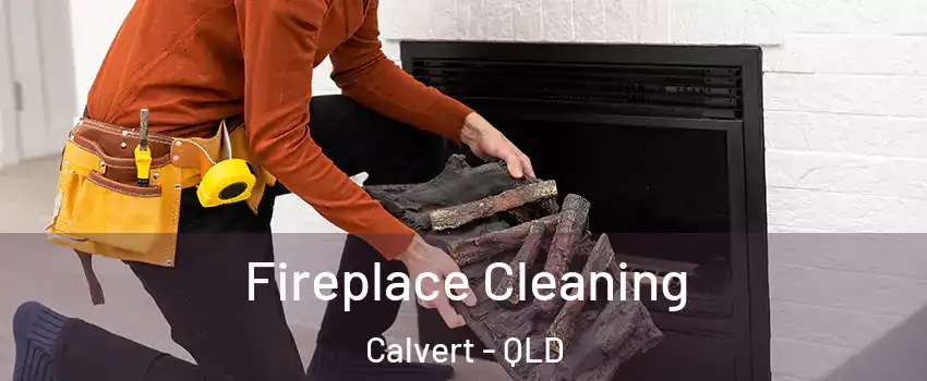 Fireplace Cleaning Calvert - QLD