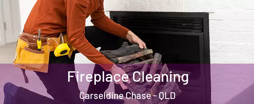 Fireplace Cleaning Carseldine Chase - QLD