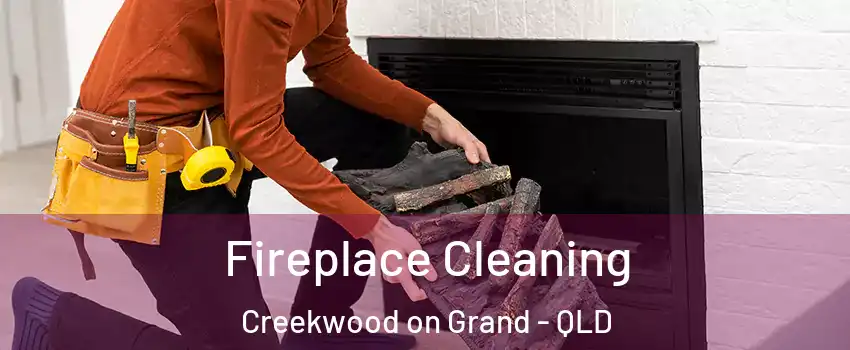 Fireplace Cleaning Creekwood on Grand - QLD