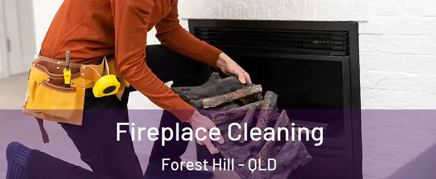 Fireplace Cleaning Forest Hill - QLD