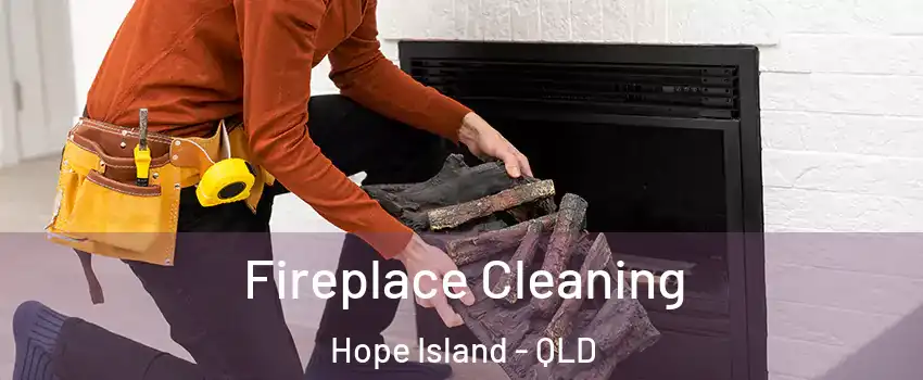 Fireplace Cleaning Hope Island - QLD