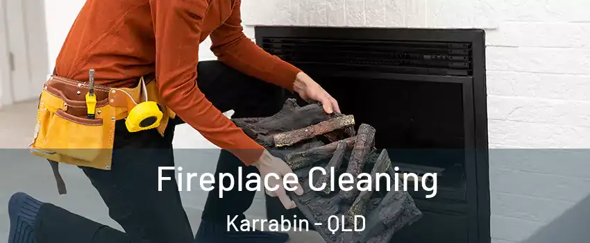 Fireplace Cleaning Karrabin - QLD
