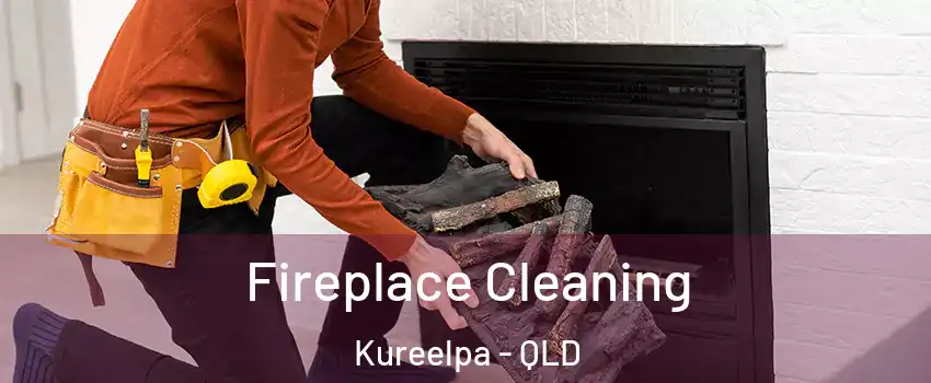 Fireplace Cleaning Kureelpa - QLD