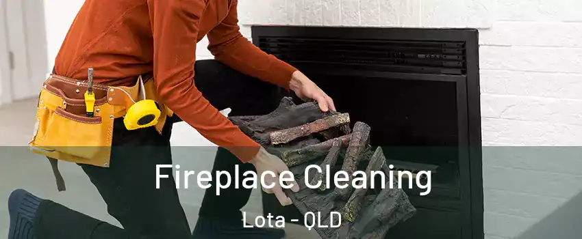 Fireplace Cleaning Lota - QLD