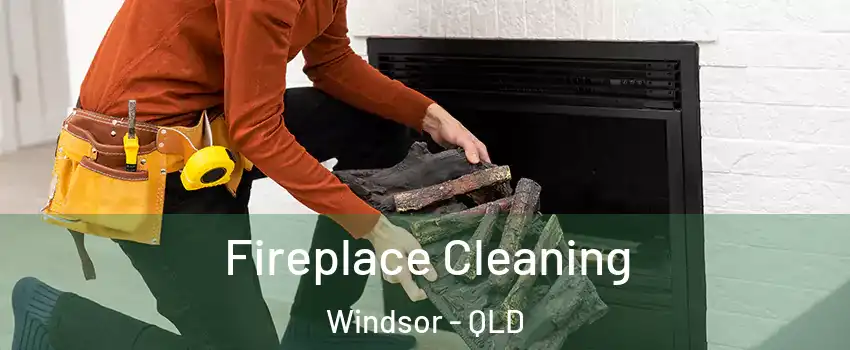 Fireplace Cleaning Windsor - QLD