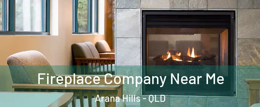 Fireplace Company Near Me Arana Hills - QLD