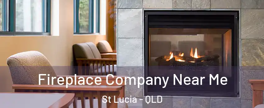 Fireplace Company Near Me St Lucia - QLD