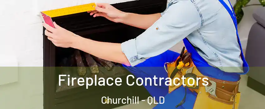 Fireplace Contractors Churchill - QLD