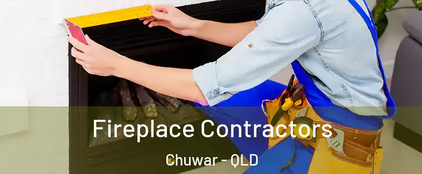 Fireplace Contractors Chuwar - QLD